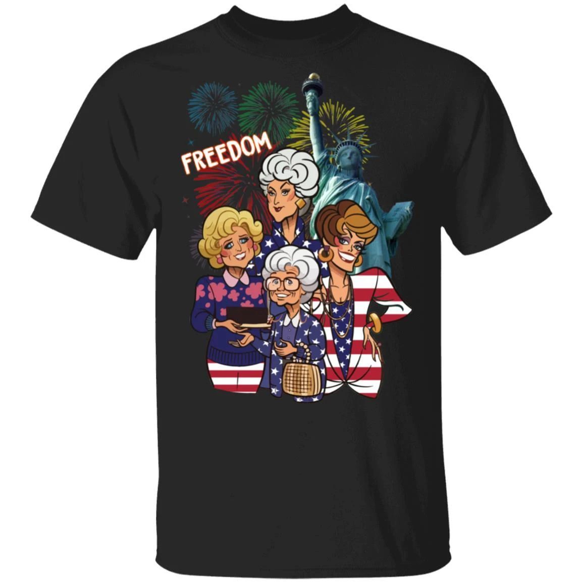 The Golden Girls Freedom T-shirt America 4th of July Tee