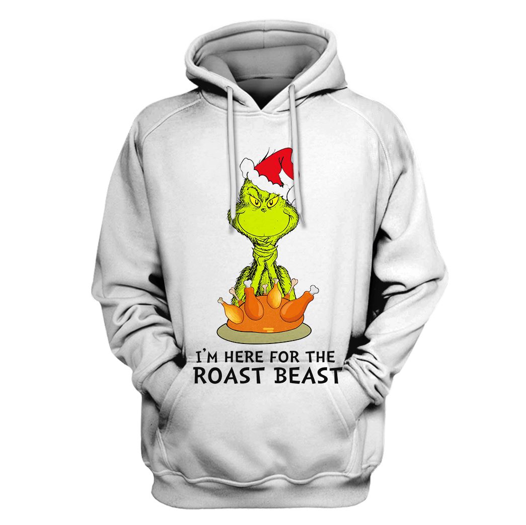 The Grinch I’m Here For The Roast Beast Custom T-Shirt Hoodie Apparel